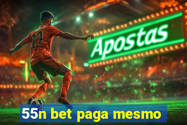 55n bet paga mesmo